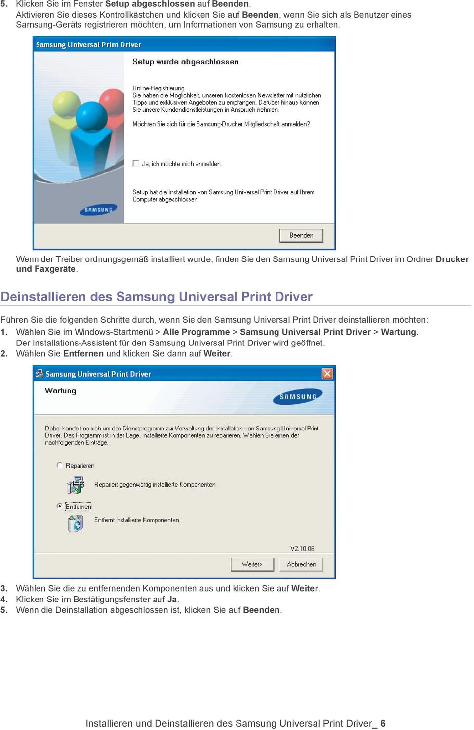 Wenn der Treiber ordnungsgemäß installiert wurde, finden Sie den Samsung Universal Print Driver im Ordner Drucker und Faxgeräte.