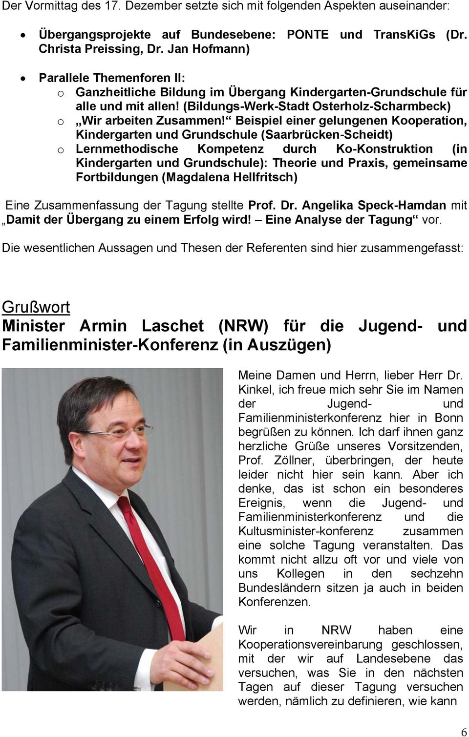 Beispiel einer gelungenen Kooperation, Kindergarten und Grundschule (Saarbrücken-Scheidt) o Lernmethodische Kompetenz durch Ko-Konstruktion (in Kindergarten und Grundschule): Theorie und Praxis,