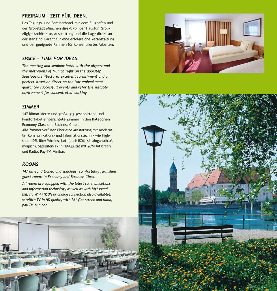 The meeting and seminar hotel with the airport and the metropolis of Munich right on the doorstep.