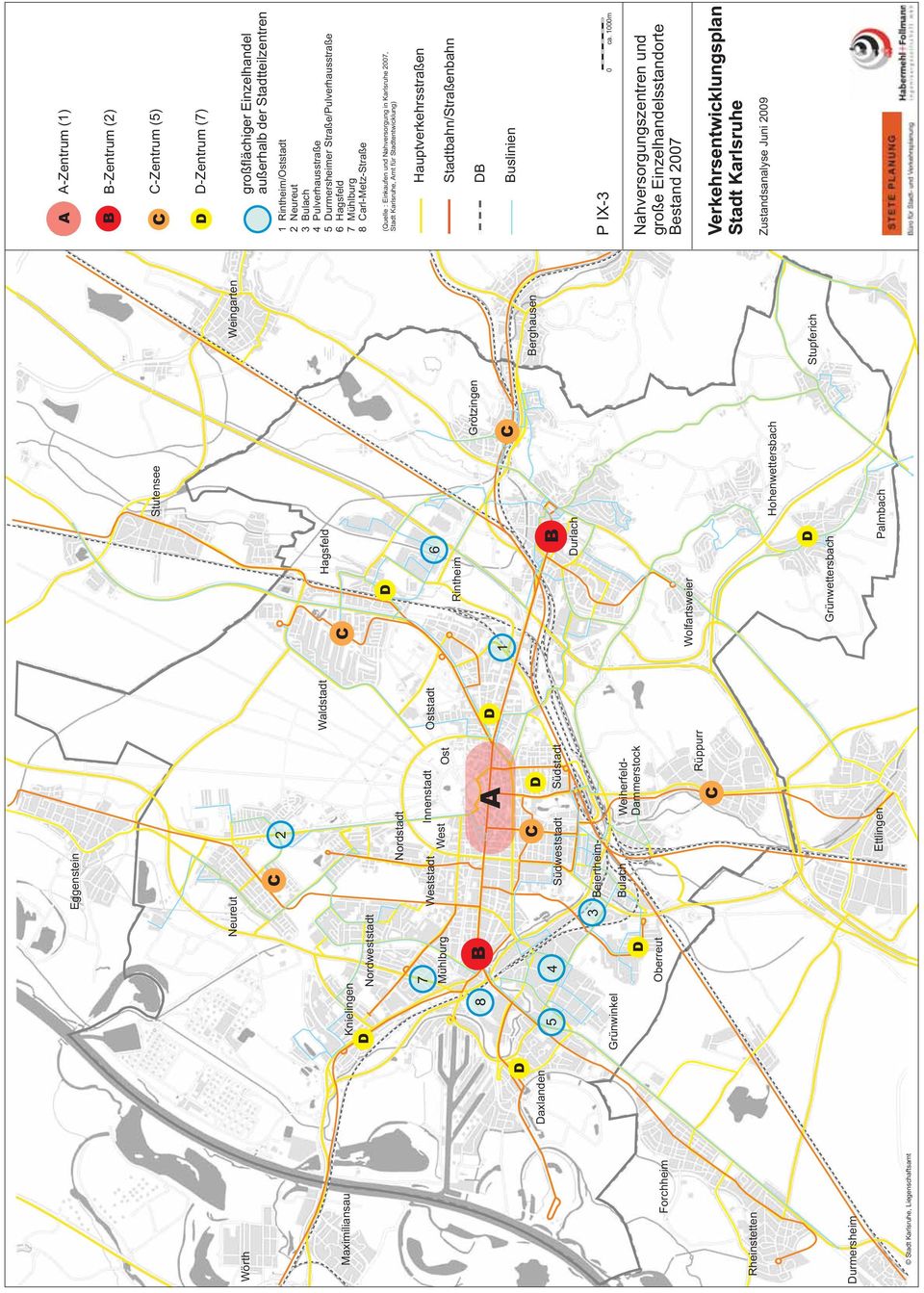 Hohenwettersbach Grünwettersbach Palmbach Weingarten Berghausen Stupferich A A-Zentrum (1) B B-Zentrum (2) -Zentrum (5) -Zentrum (7) großflächiger Einzelhandel außerhalb der Stadtteilzentren 1