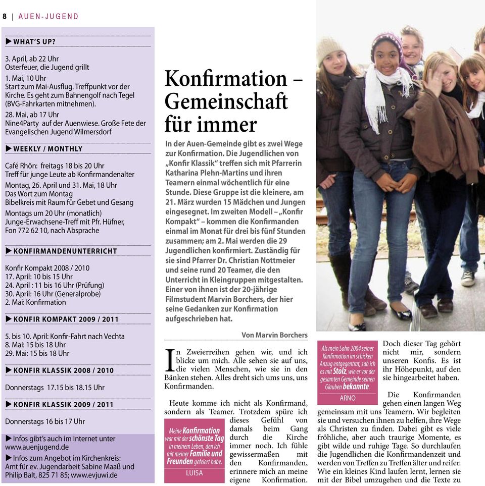 Große Fete der Evangelischen Jugend Wilmersdorf Weekly / Monthly Café Rhön: freitags 18 bis 20 Uhr Treff für junge Leute ab Konfirmandenalter Montag, 26. April und 31.