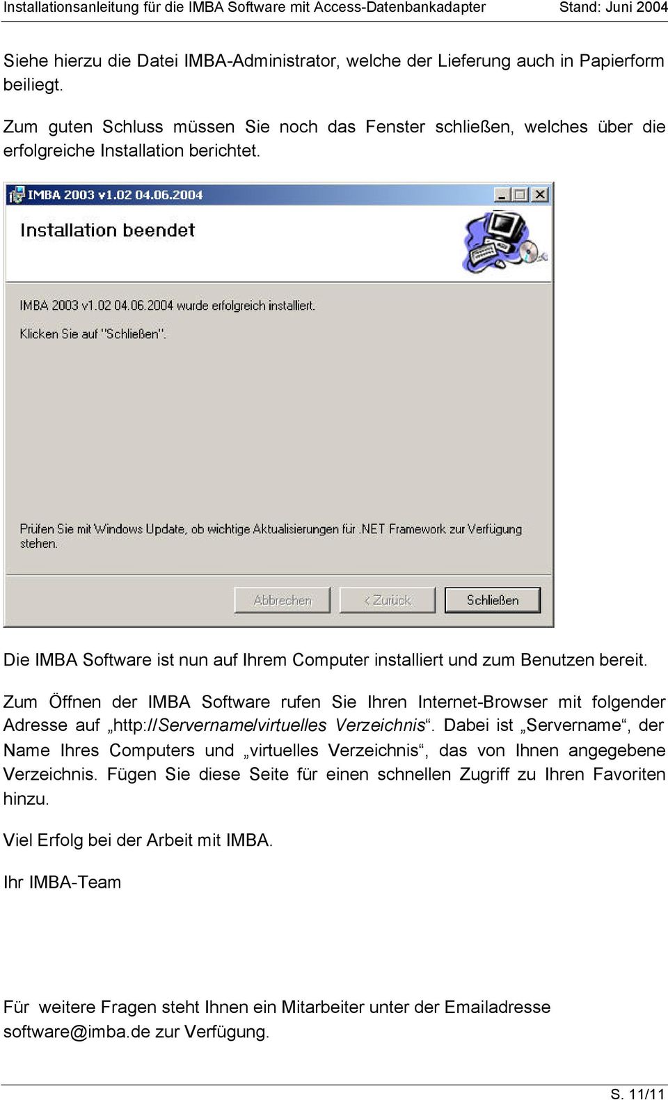 Zum Öffnen der IMBA Software rufen Sie Ihren Internet-Browser mit folgender Adresse auf http://servername/virtuelles Verzeichnis.