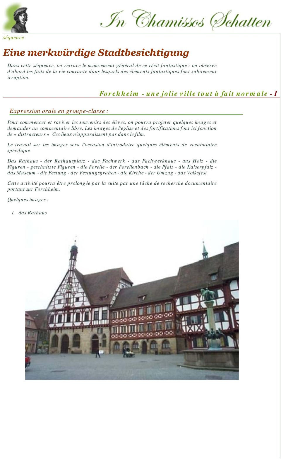 Expression orale en groupe-classe : Forchheim - une jolie ville tout à fait normale - I Pour commencer et raviver les souvenirs des élèves, on pourra projeter quelques images et demander un