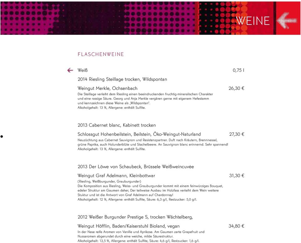2013 Cabernet blanc, Kabinett trocken Schlossgut Hohenbeilstein, Beilstein, Öko-Weingut-Naturland 27,30 Neuzüchtung aus Cabernet Sauvignon und Resistenzpartner.