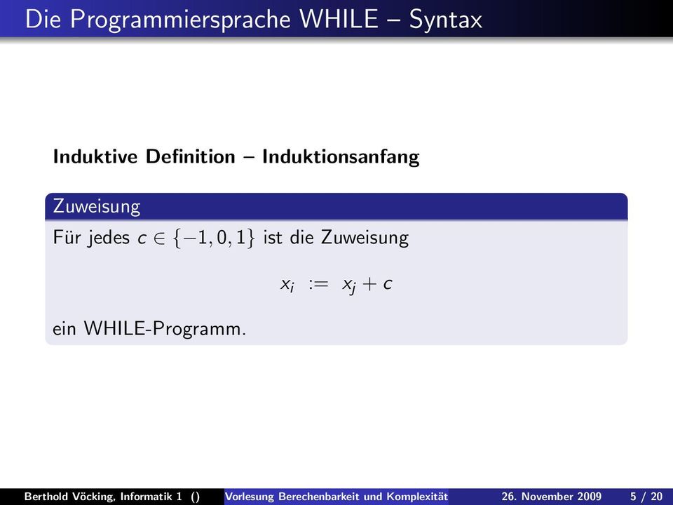 Zuweisung x i := x j + c ein WHILE-Programm.