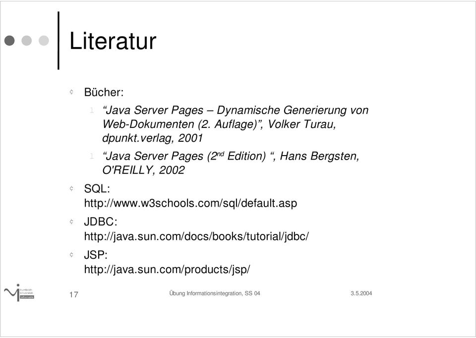 verag, 2001 Java Server Pages (2 nd Edition), Hans Bergsten, O'REILLY, 2002 SQL: