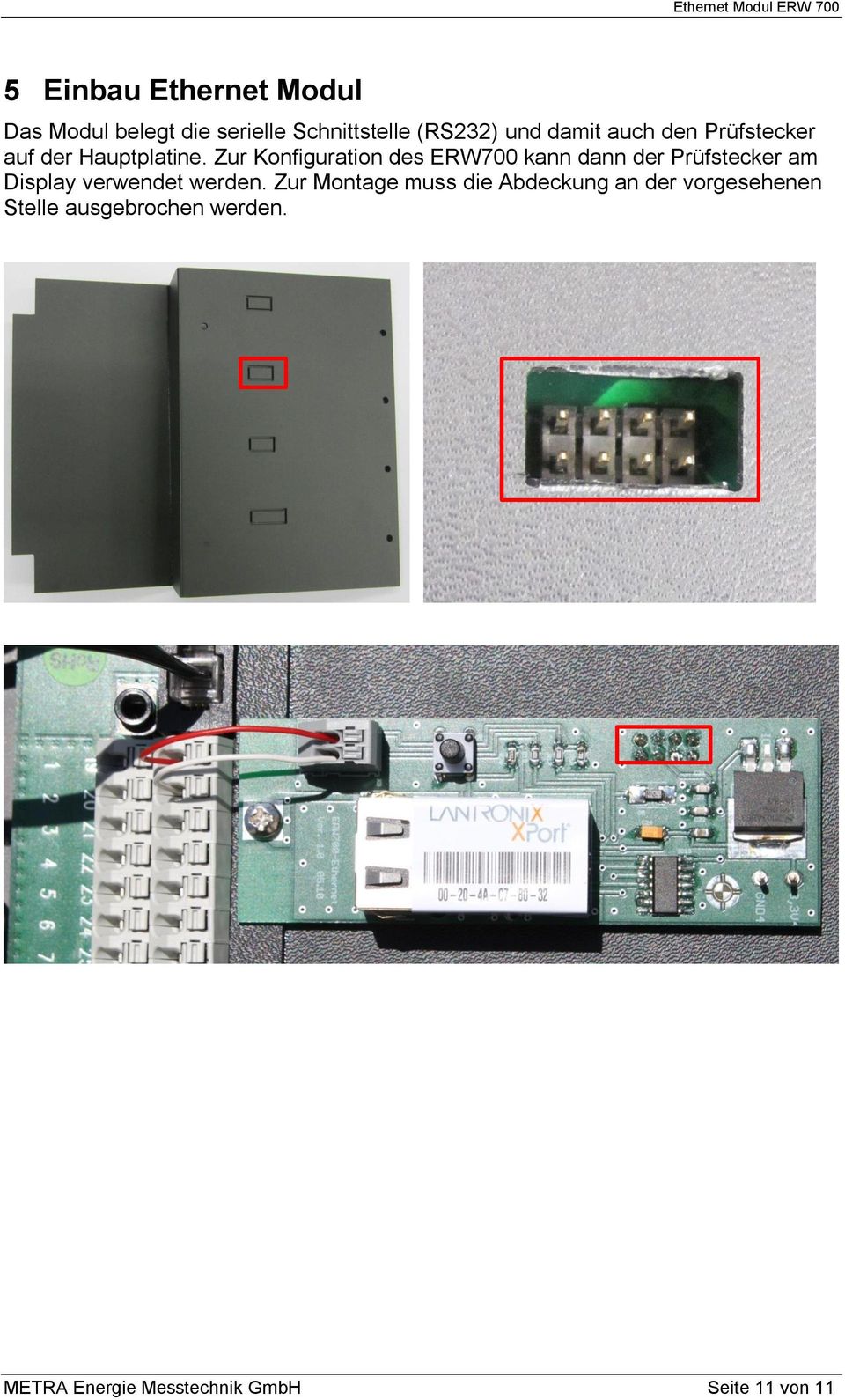 Zur Konfiguration des ERW700 kann dann der Prüfstecker am Display verwendet werden.
