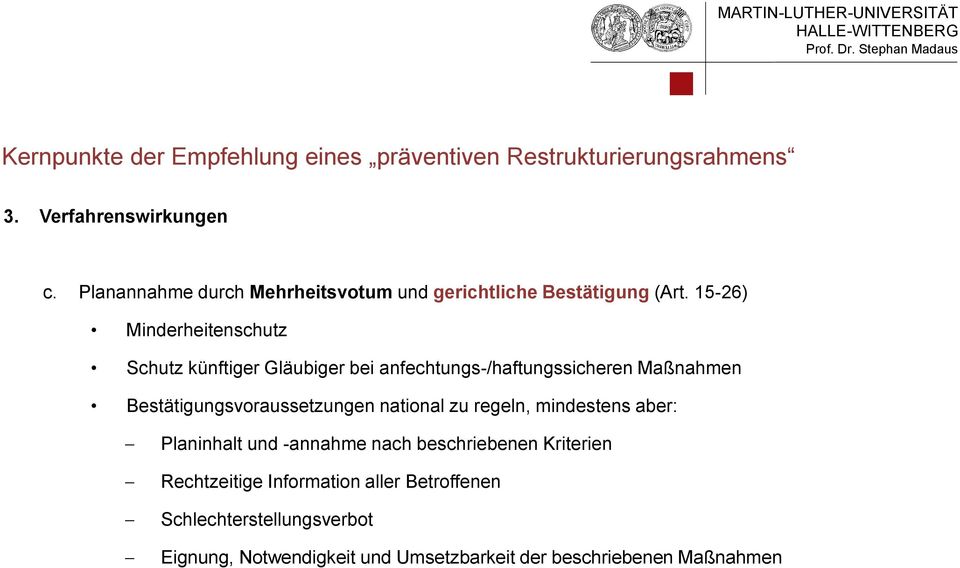 15-26) Minderheitenschutz Schutz künftiger Gläubiger bei anfechtungs-/haftungssicheren Maßnahmen Bestätigungsvraussetzungen