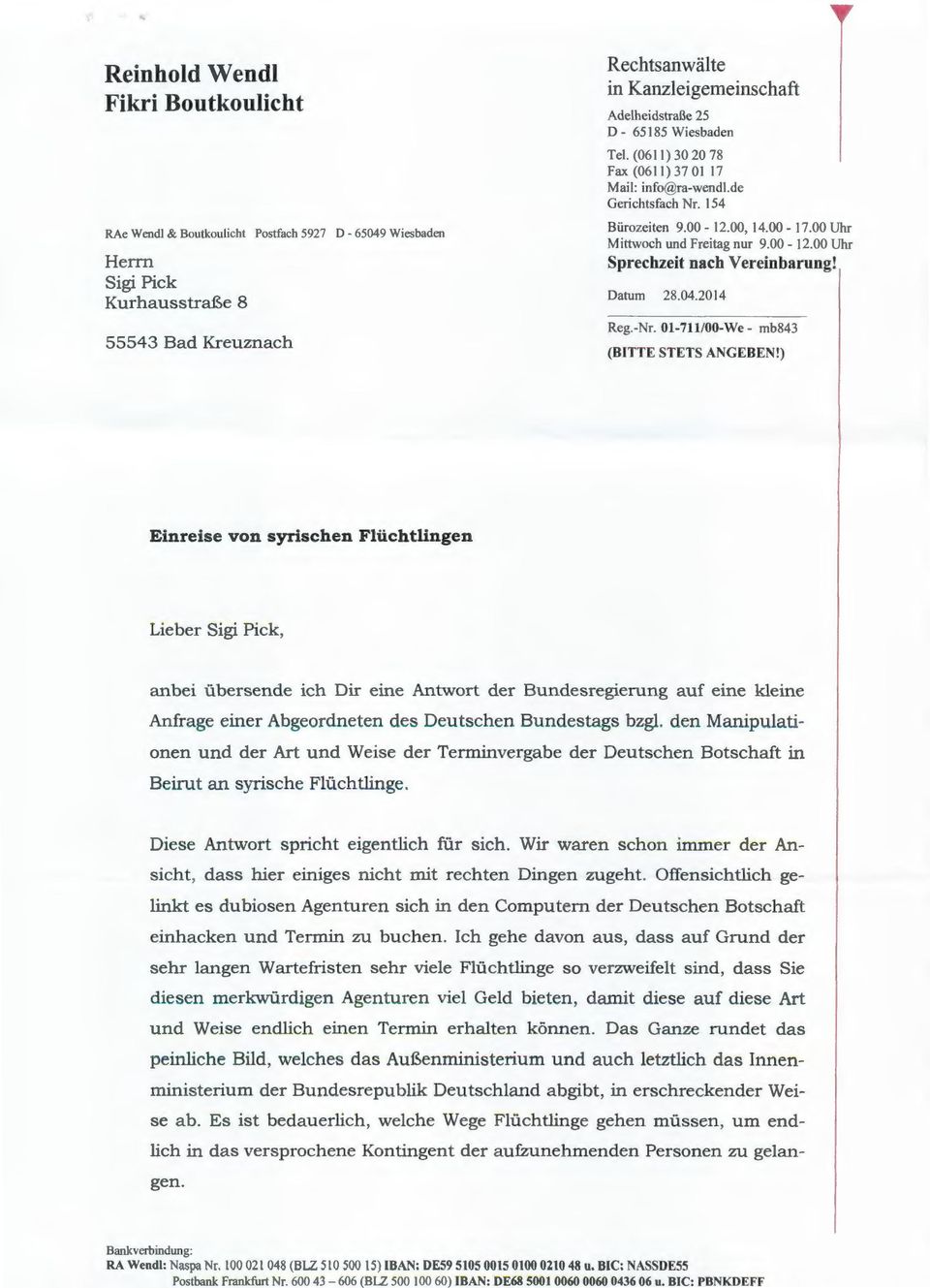 & Boutkoul icht Postfach 5927 D - 65049 Wiesbaden Herrn Sigi Pick Kurhausstraße 8 55543 Bad Kreuznach Rechtsanwälte in Kanzleigemeinschaft Adelheidstraße 25 D - 65 185 Wiesbaden Tel.