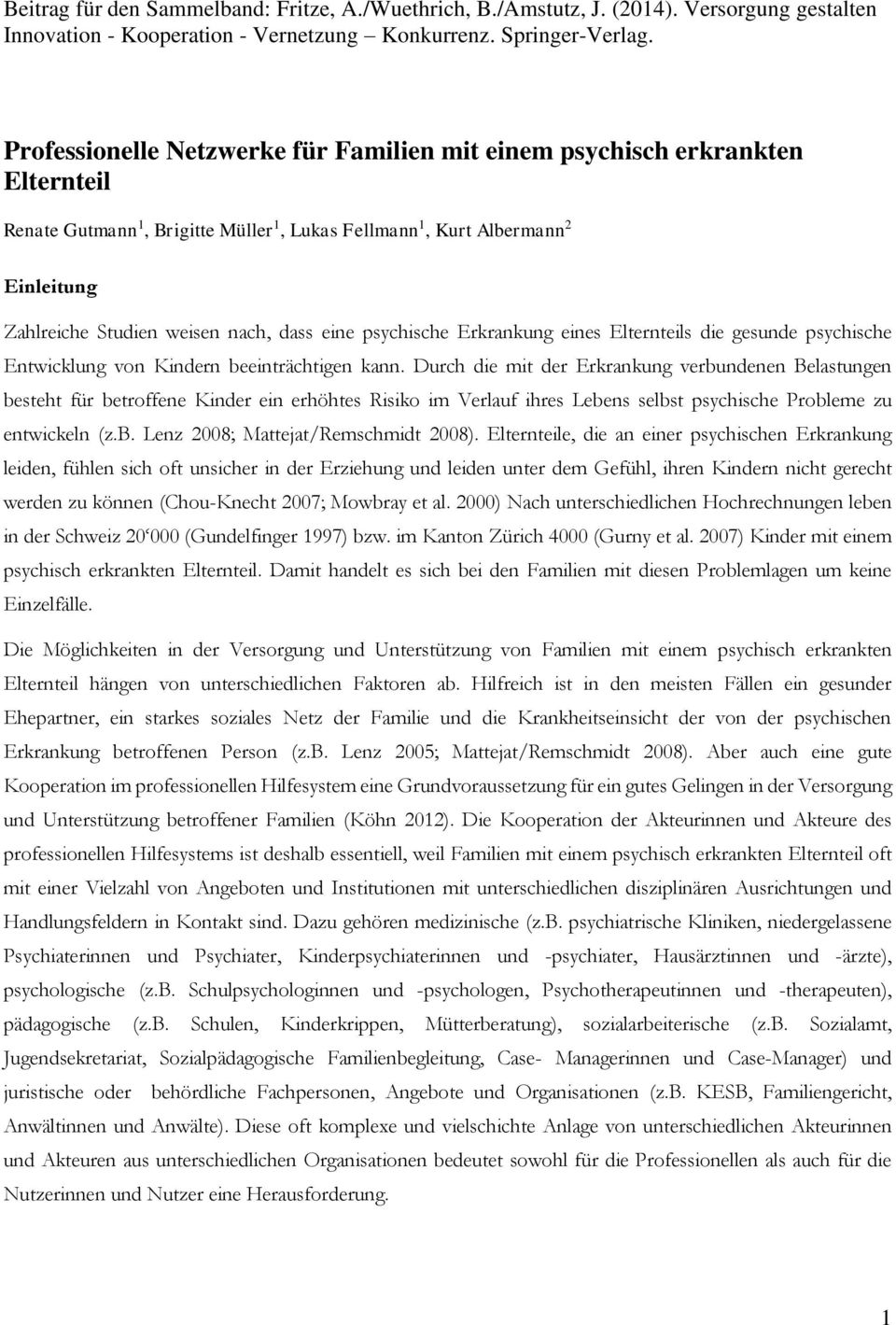 eine psychische Erkrankung eines Elternteils die gesunde psychische Entwicklung von Kindern beeinträchtigen kann.