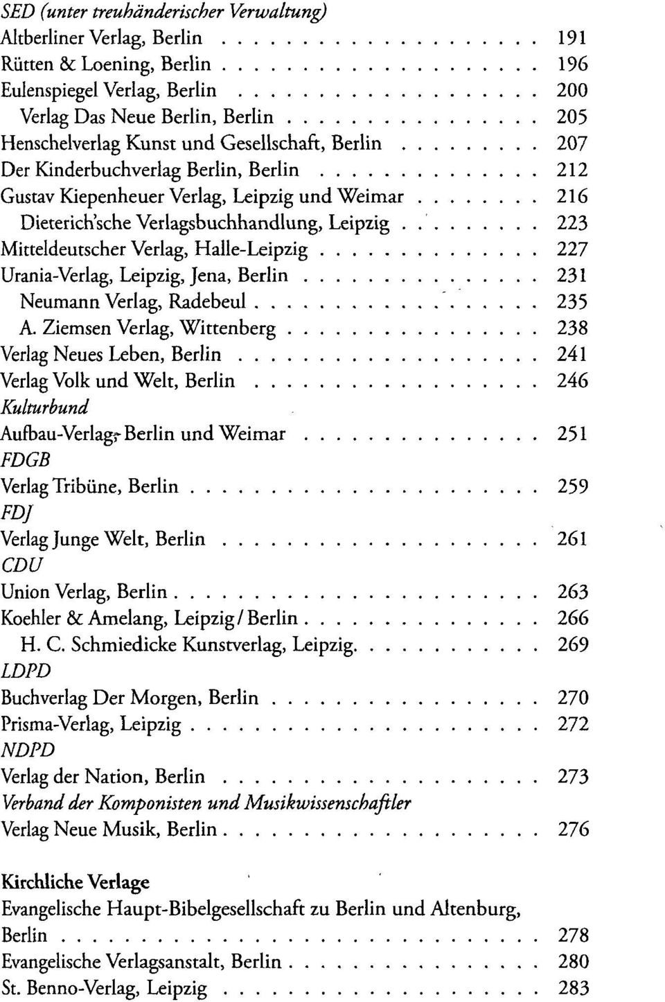 223 Mitteldeutscher Verlag, Halle-Leipzig 227 Urania-Verlag, Leipzig, Jena, Berlin 231 Neumann Verlag, Radebeul 235 A.