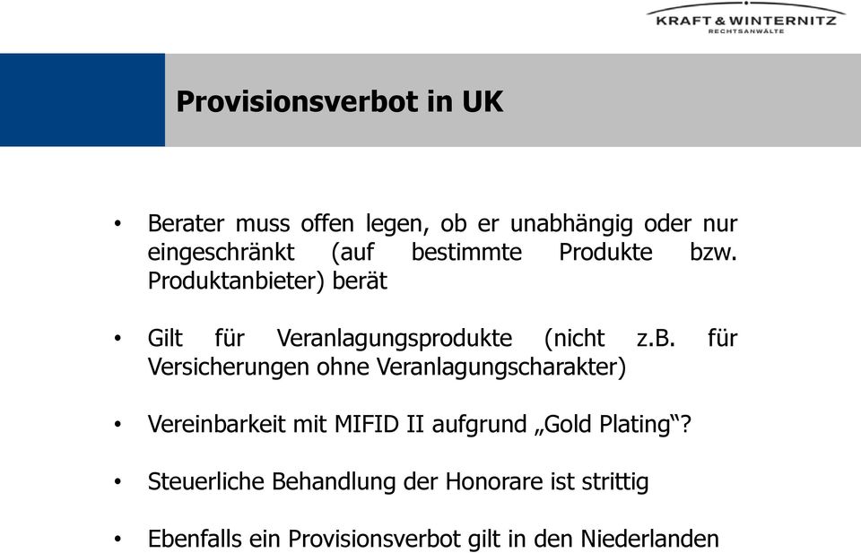 Versicherungen ohne Veranlagungscharakter) Vereinbarkeit mit MIFID II aufgrund Gold Plating?