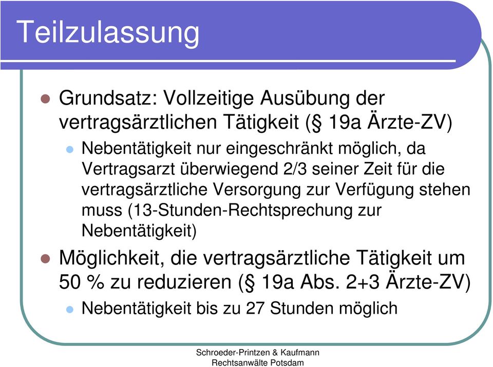 vertragsärztliche Versorgung zur Verfügung stehen muss (13-Stunden-Rechtsprechung zur Nebentätigkeit)