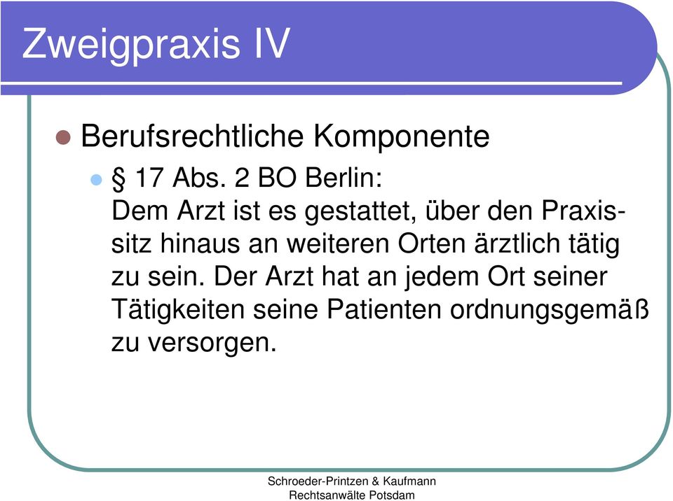 hinaus an weiteren Orten ärztlich tätig zu sein.