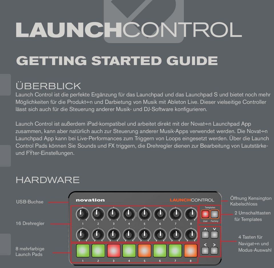 Launch Control ist außerdem ipad-kompatibel und arbeitet direkt mit der Novation Launchpad App zusammen, kann aber natürlich auch zur Steuerung anderer Musik-Apps verwendet werden.