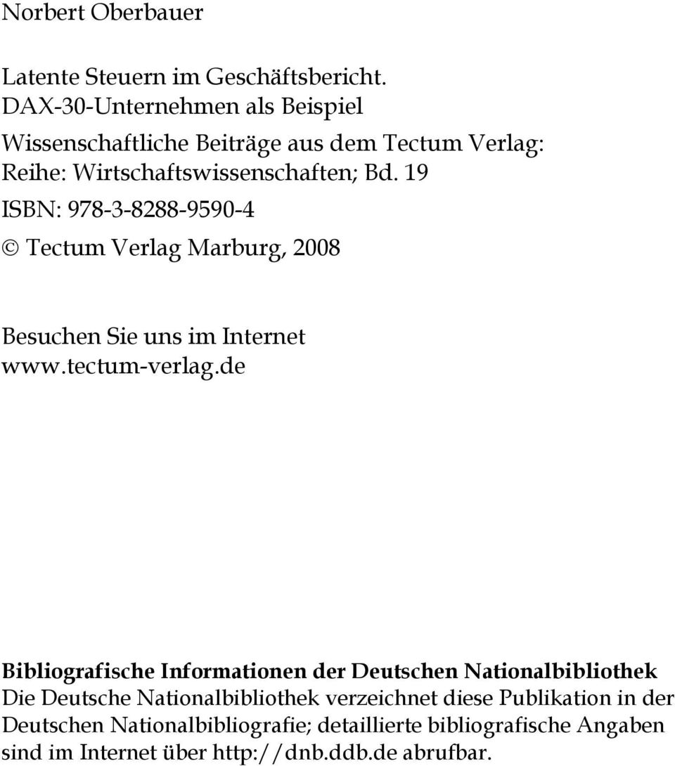 19 ISBN: 978-3-8288-9590-4 Tectum Verlag Marburg, 2008 Besuchen Sie uns im Internet www.tectum-verlag.