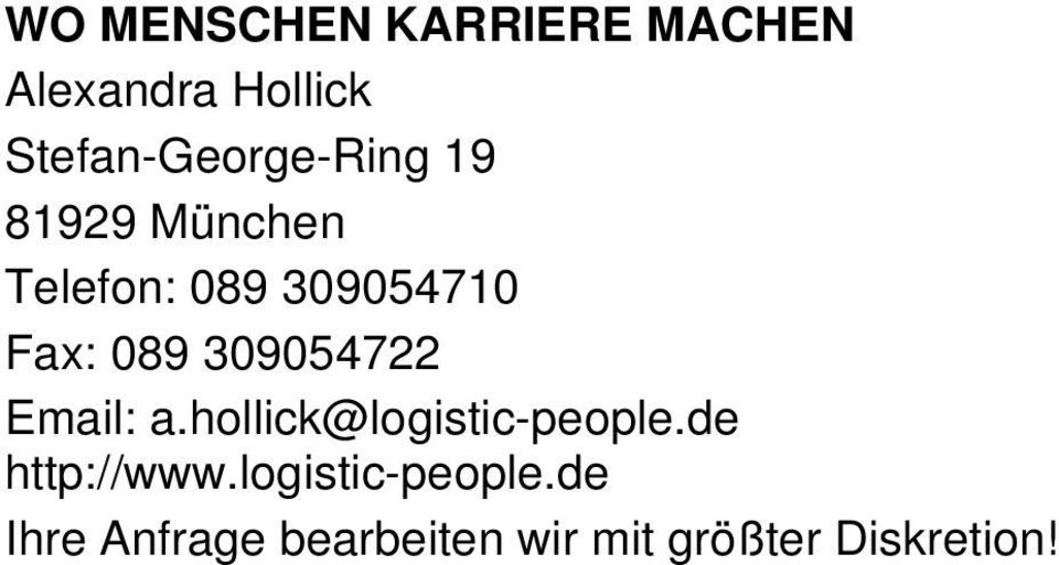 Fax: 089 309054722 Email: a.hollick@logistic-people.