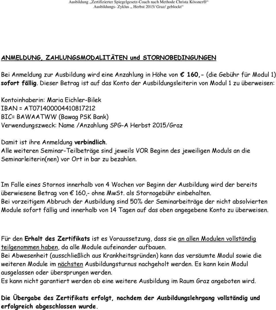 Name /Anzahlung SPG-A Herbst 2015/Graz Damit ist ihre Anmeldung verbindlich.