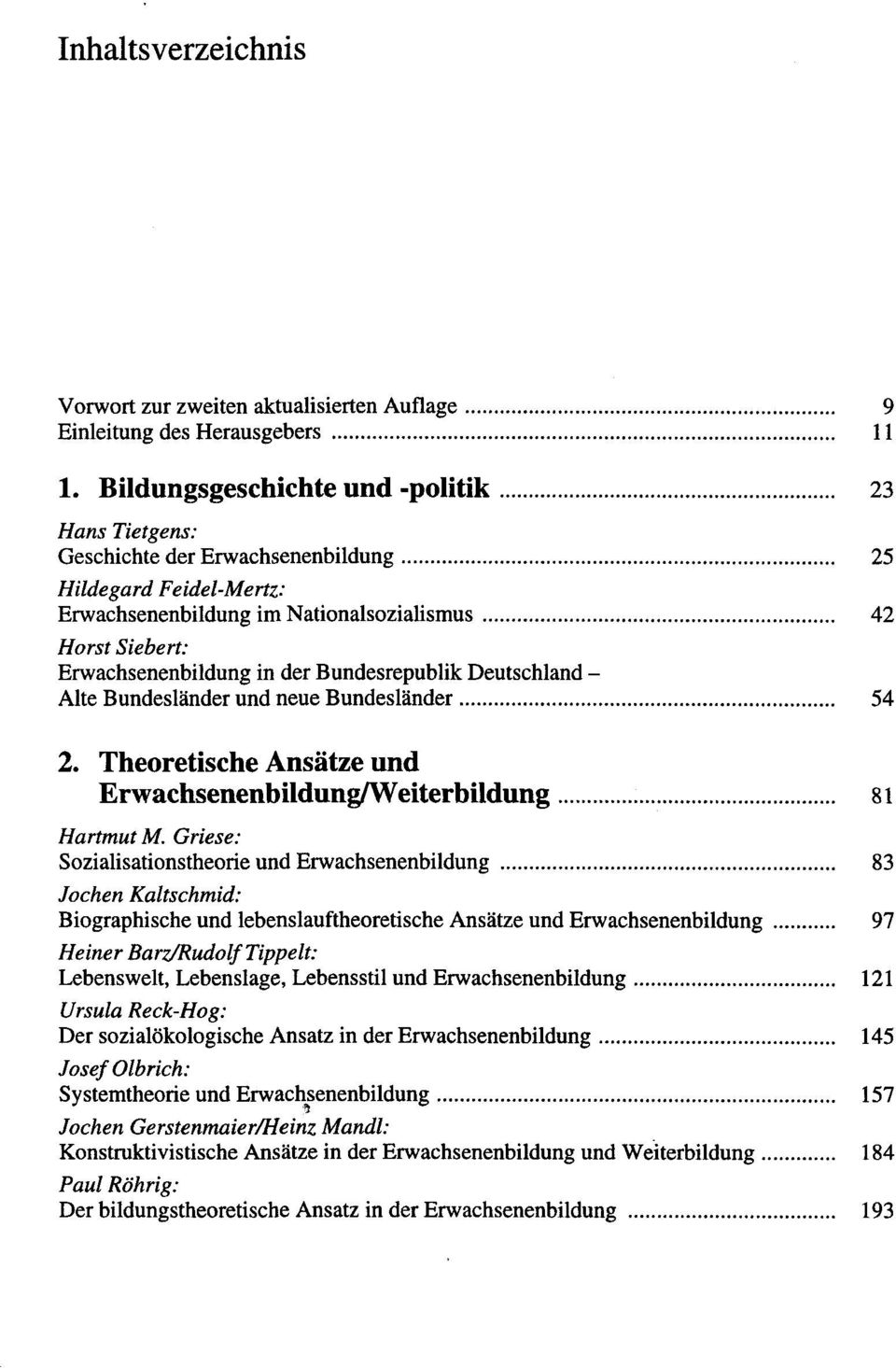 Bundesrepublik Deutschland - Alte Bundesländer und neue Bundesländer 54 2. Theoretische Ansätze und Erwachsenenbildung/Weiterbildung 81 Hartmut M.