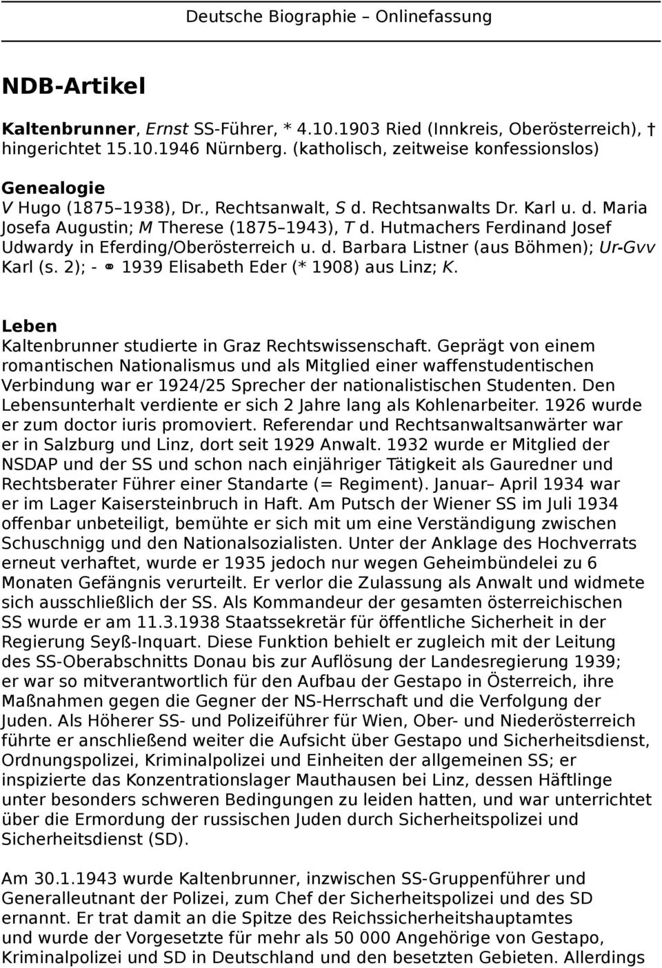 Hutmachers Ferdinand Josef Udwardy in Eferding/Oberösterreich u. d. Barbara Listner (aus Böhmen); Ur-Gvv Karl (s. 2); - 1939 Elisabeth Eder (* 1908) aus Linz; K.