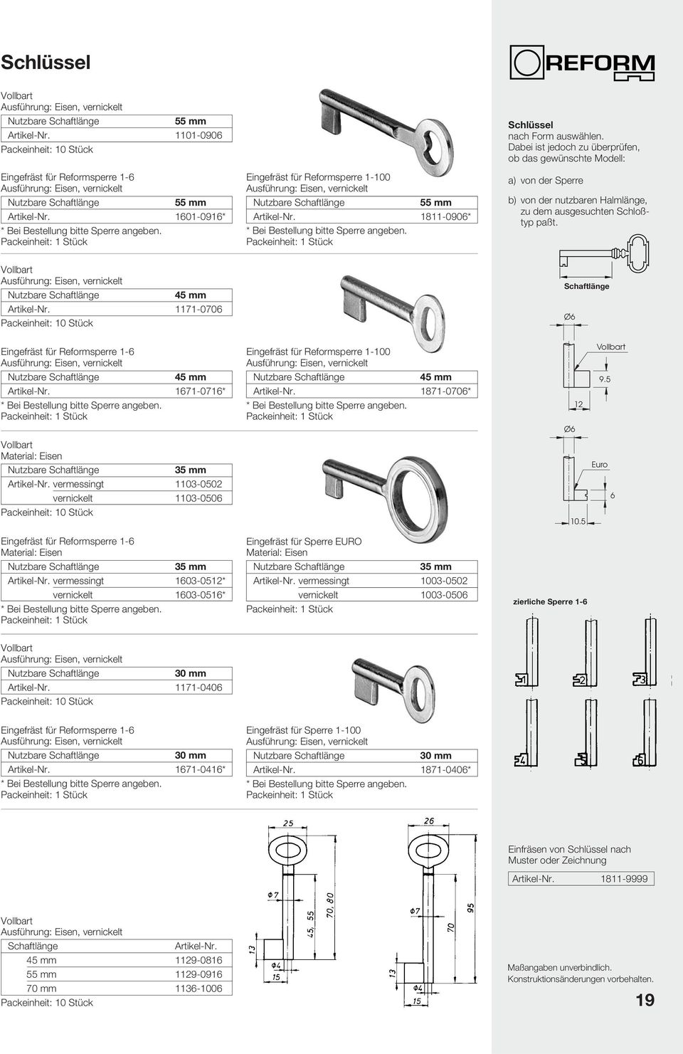 vermessingt 1103-0502 vernickelt 1103-050 10.5 35 mm 35 mm Artikel-Nr. vermessingt 103-0512* vernickelt 103-051* Artikel-Nr.