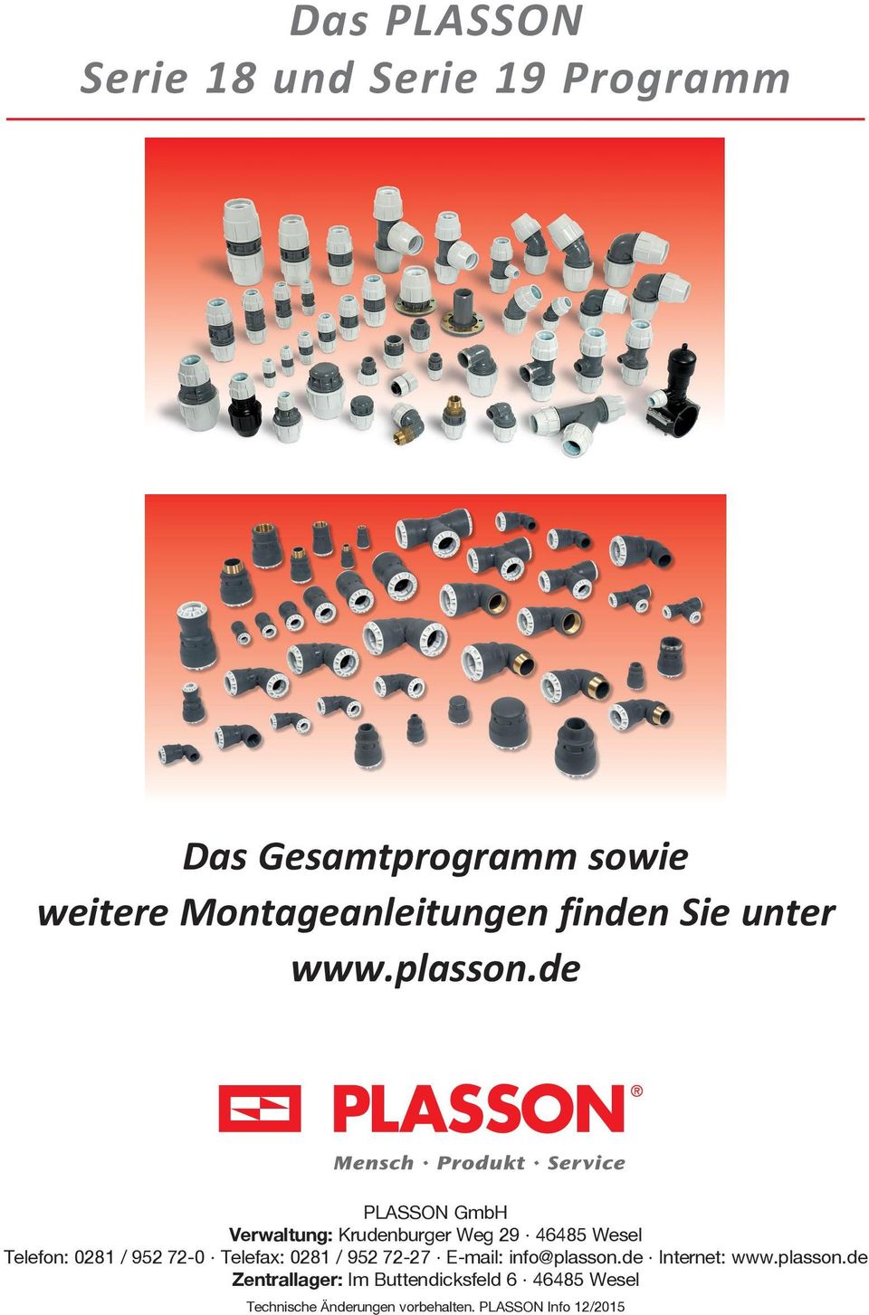 de PLASSON GmbH Verwaltung: Krudenburger Weg 29 46485 Wesel Telefon: 0281 / 952 72-0 Telefax: