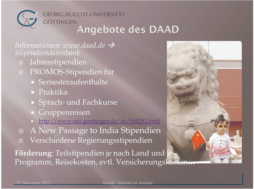 Praktika Sprach- und Fachkurse Gruppenreisen http://www.uni-goettingen.de/de/164293.