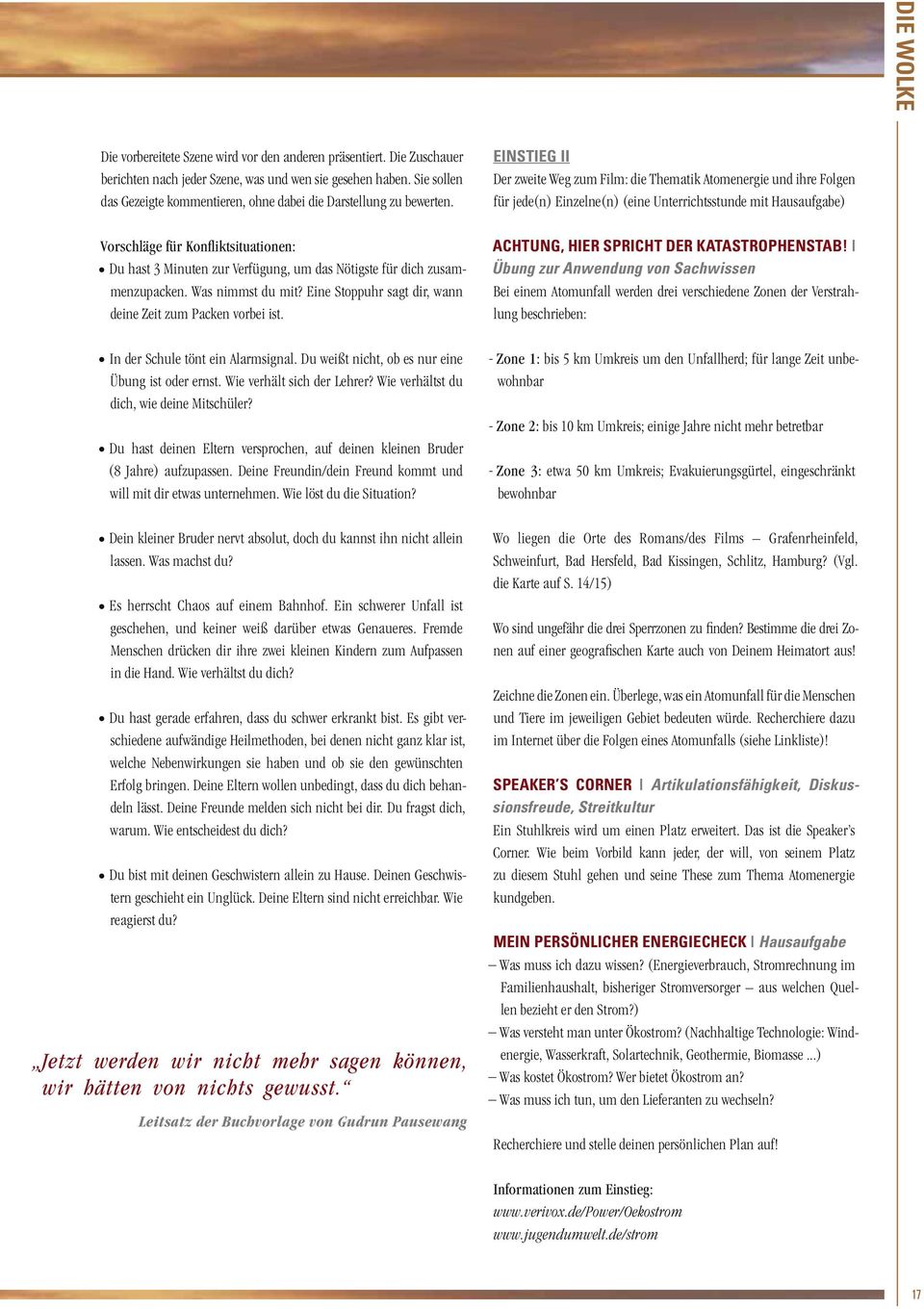 Was nimmst du mit? Eine Stoppuhr sagt dir, wann deine Zeit zum Packen vorbei ist. In der Schule tönt ein Alarmsignal. Du weißt nicht, ob es nur eine Übung ist oder ernst. Wie verhält sich der Lehrer?