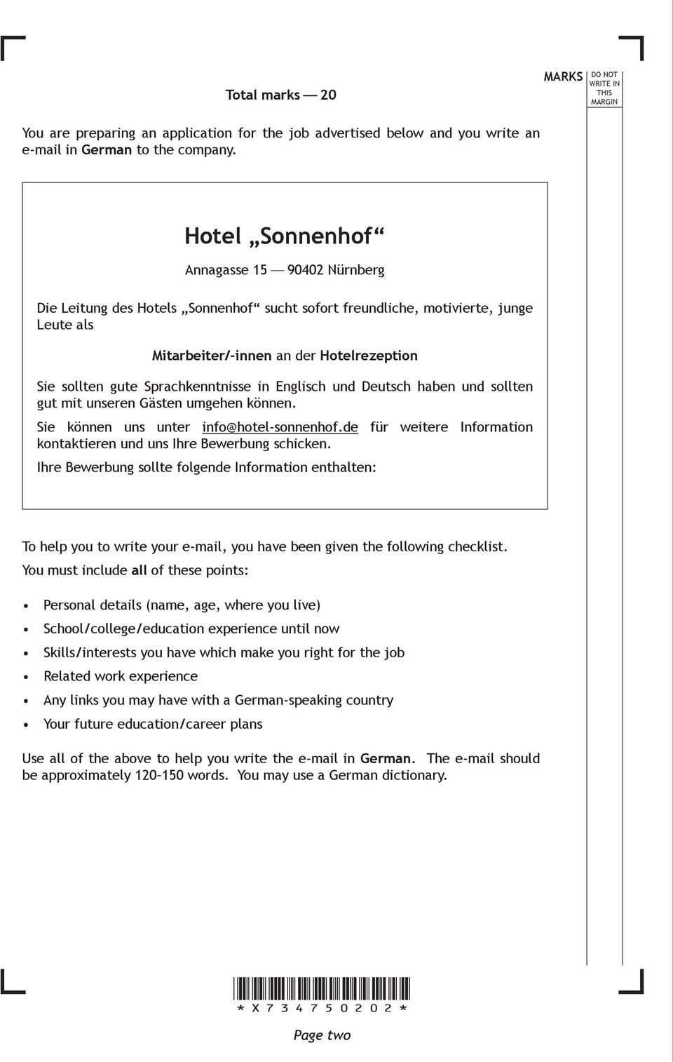 Sprachkenntnisse in Englisch und Deutsch haben und sollten gut mit unseren Gästen umgehen können. Sie können uns unter info@hotel-sonnenhof.