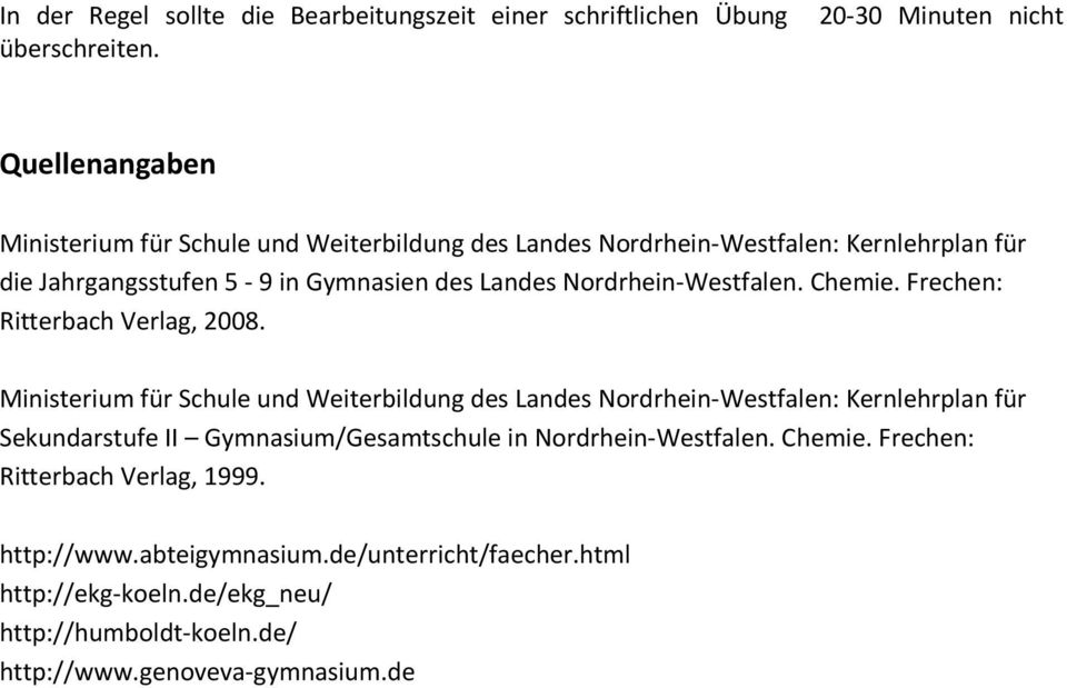 des Landes Nordrhein-Westfalen. Chemie. Frechen: Ritterbach Verlag, 2008.