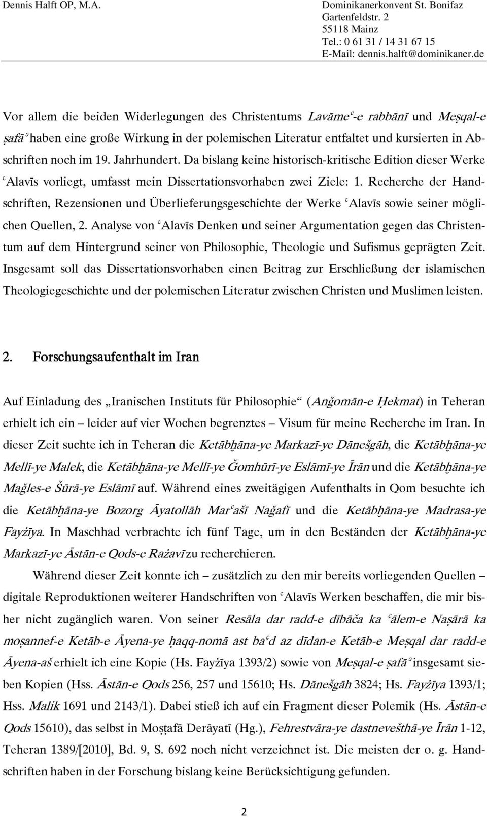 Recherche der Hand- schriften,rezensionenundüberlieferungsgeschichtederwerkeʿalavīssowieseinermögli- chenquellen,2.