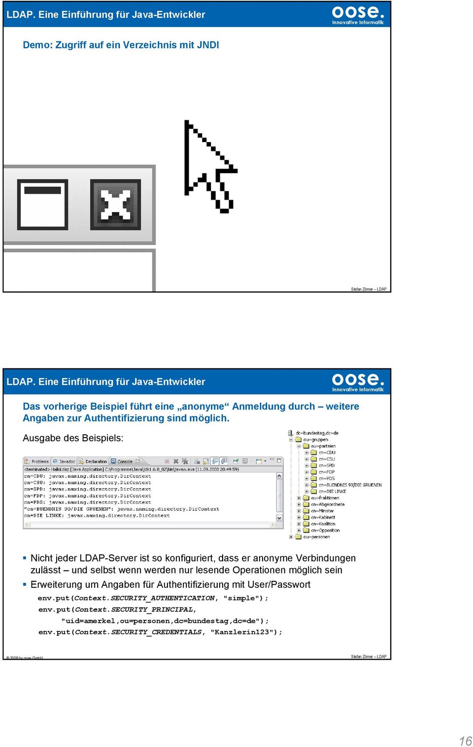 Ausgabe des Beispiels: Nicht jeder LDAP-Server ist so konfiguriert, dass er anonyme Verbindungen zulässt und selbst wenn werden nur lesende