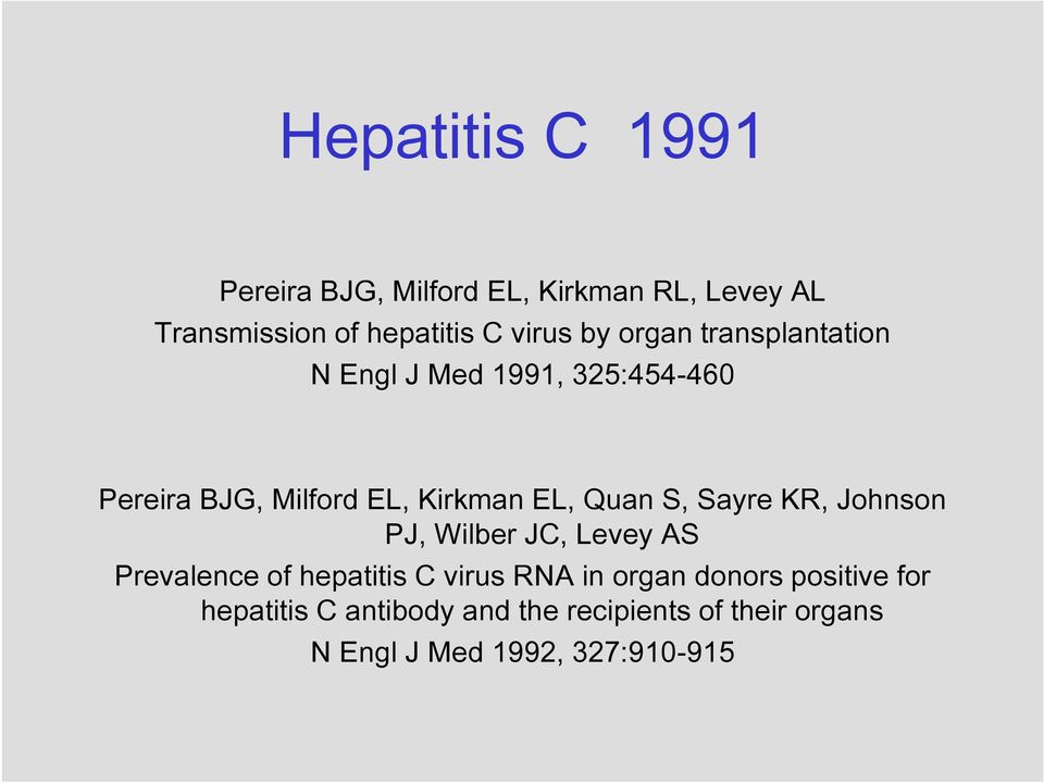 S, Sayre KR, Johnson PJ, Wilber JC, Levey AS Prevalence of hepatitis C virus RNA in organ donors