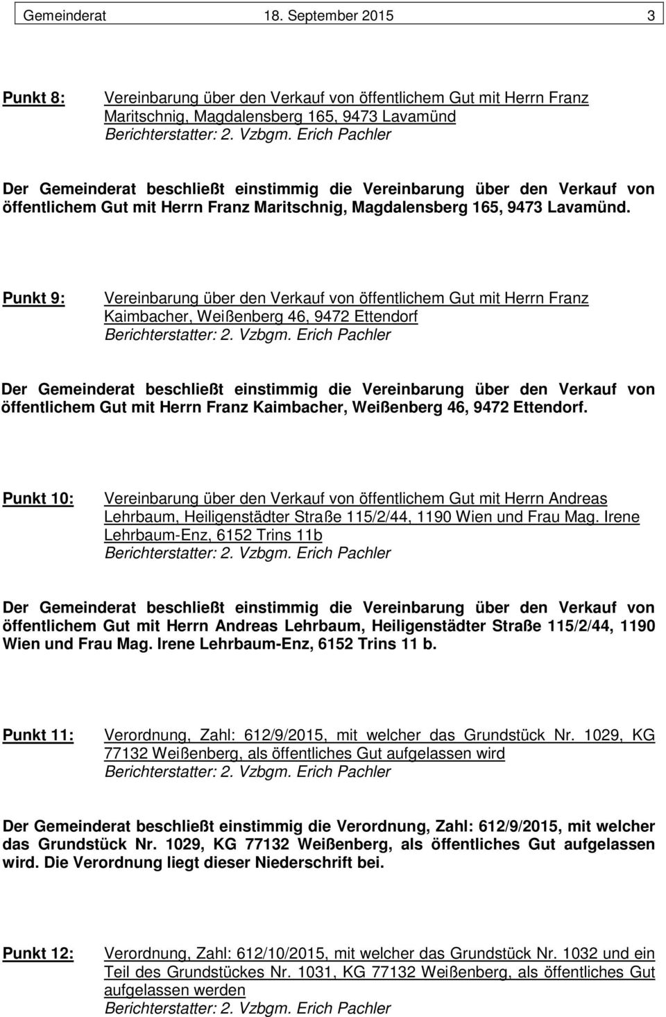 den Verkauf von öffentlichem Gut mit Herrn Franz Maritschnig, Magdalensberg 165, 9473 Lavamünd.