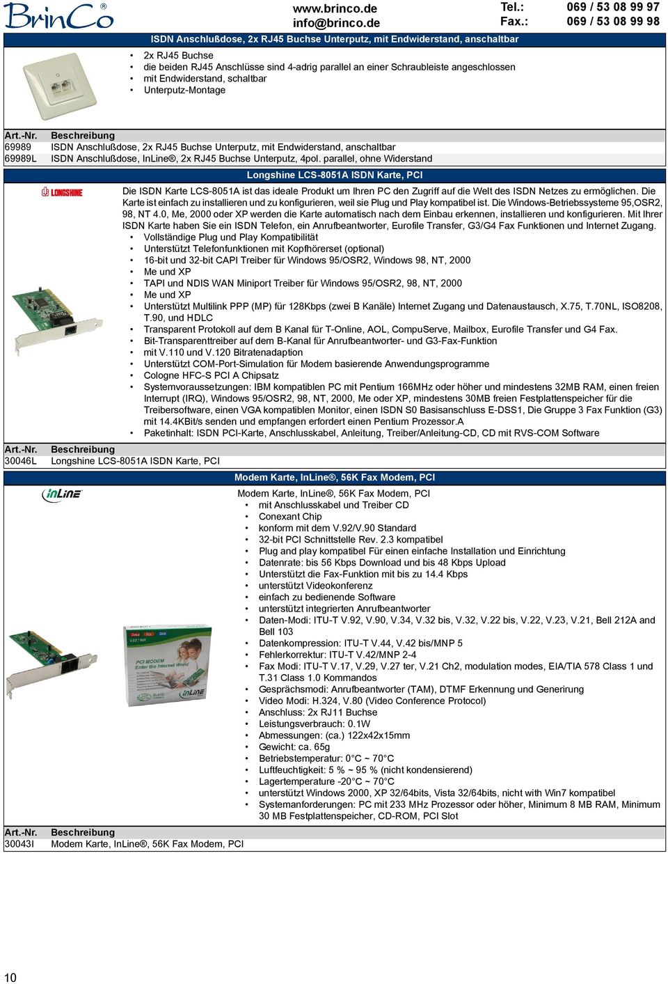 schaltbar Unterputz-Montage 69989 69989L 30046L 30043I ISDN Anschlußdose, 2x RJ45 Buchse Unterputz, mit Endwiderstand, anschaltbar ISDN Anschlußdose, InLine, 2x RJ45 Buchse Unterputz, 4pol.