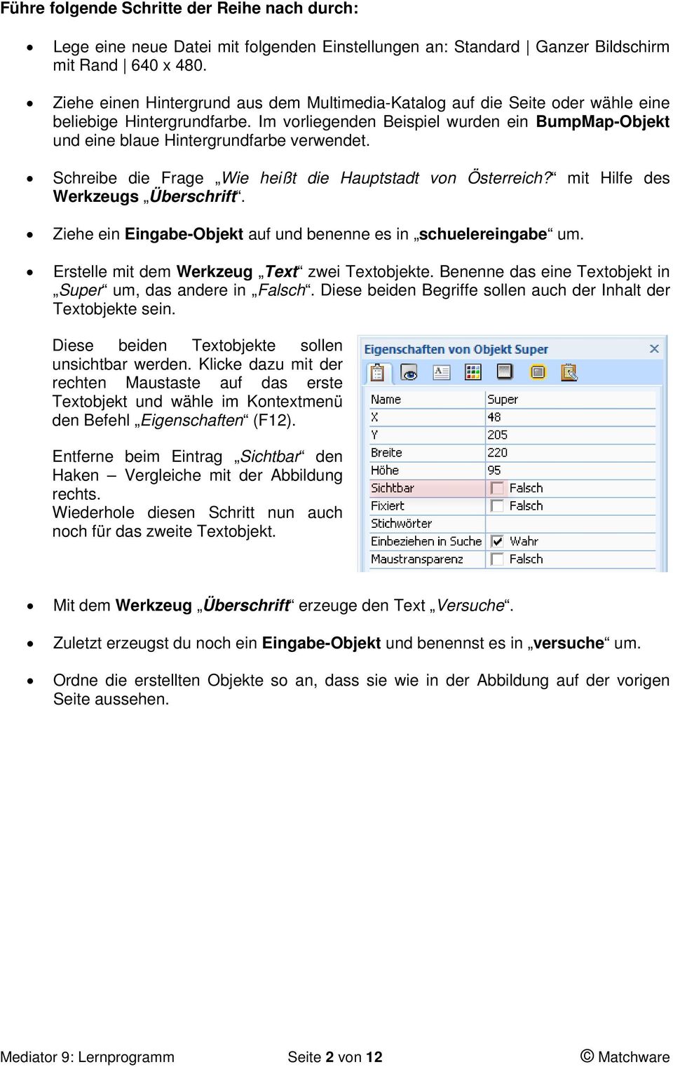Im vorliegenden Beispiel wurden ein BumpMap-Objekt und eine blaue Hintergrundfarbe verwendet. Schreibe die Frage Wie heißt die Hauptstadt von Österreich? mit Hilfe des Werkzeugs Überschrift.