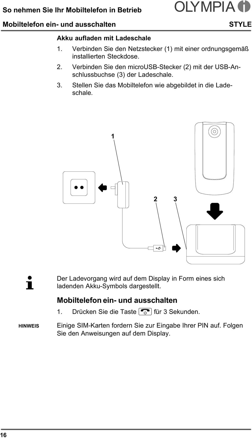 Verbinden Sie den microusb-stecker (2) mit der USB-Anschlussbuchse (3) der Ladeschale. 3. Stellen Sie das Mobiltelefon wie abgebildet in die Ladeschale.