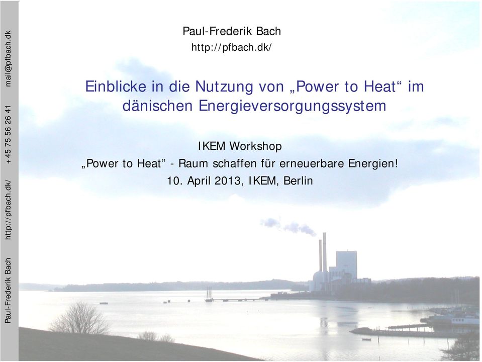 Energieversorgungssystem IKEM Workshop Power to Heat - Raum schaffen für