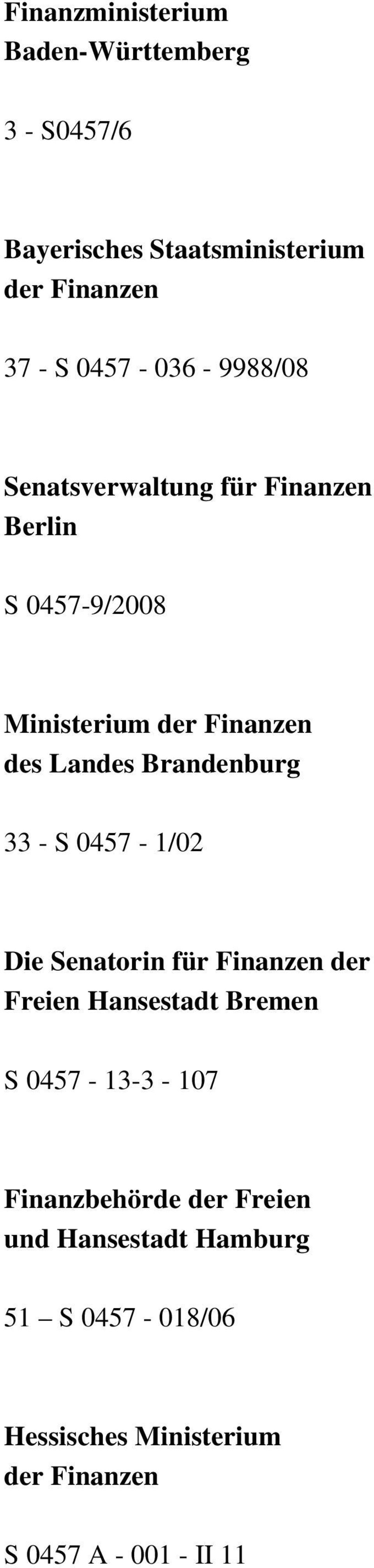 0457-1/02 Die Senatorin für Finanzen der Freien Hansestadt Bremen S 0457-13-3-107 Finanzbehörde der