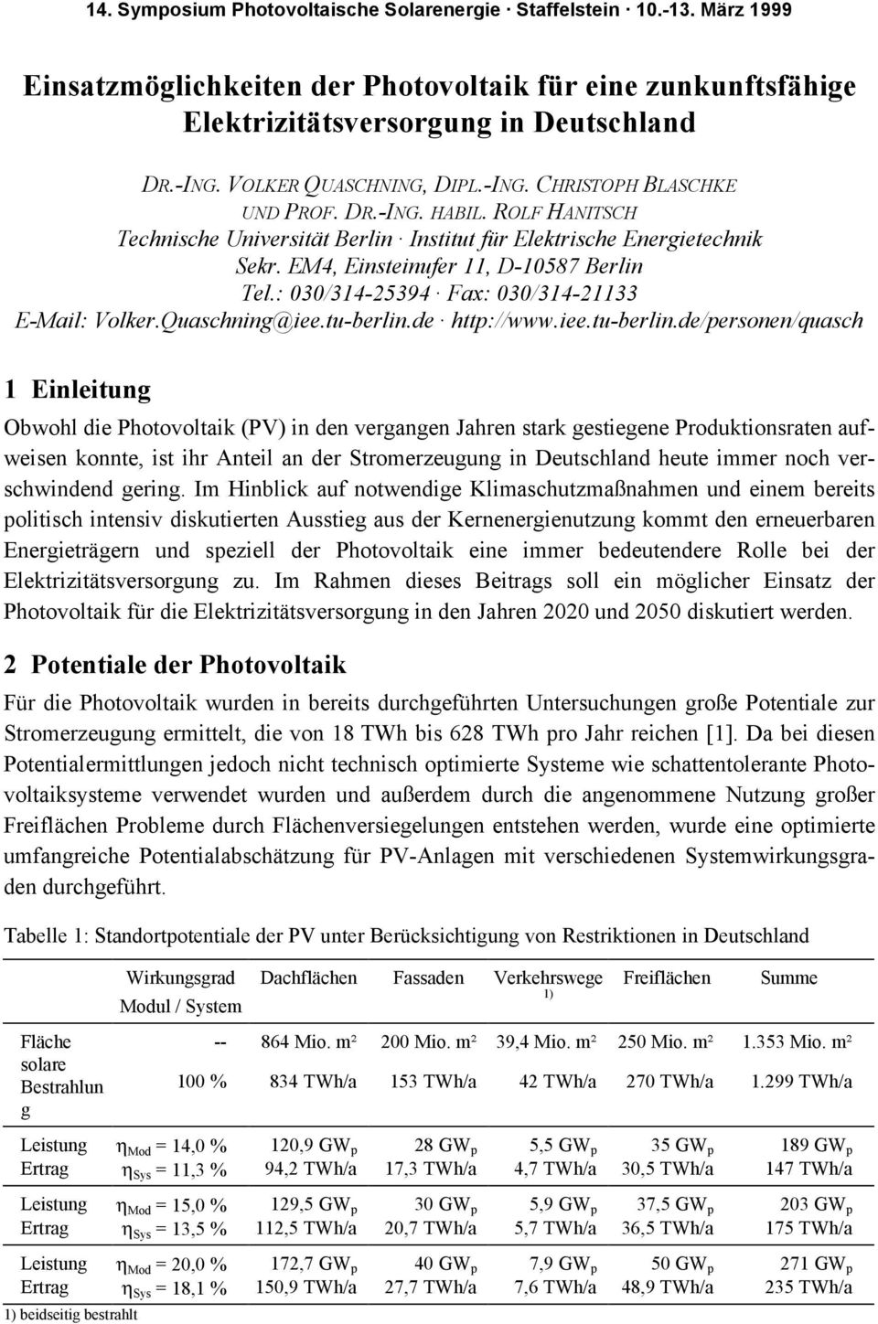 EM4, Einsteinufer 11, D-1587 Berlin Tel.: 3/314-25394 Fax: 3/314-21133 E-Mail: Volker.Quaschning@iee.tu-berlin.