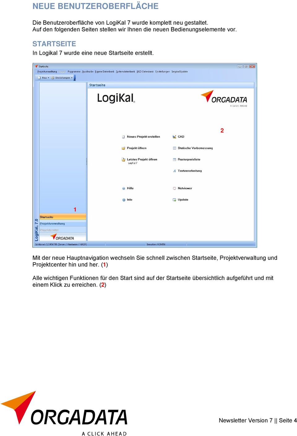 STARTSEITE In Logikal 7 wurde eine neue Startseite erstellt.