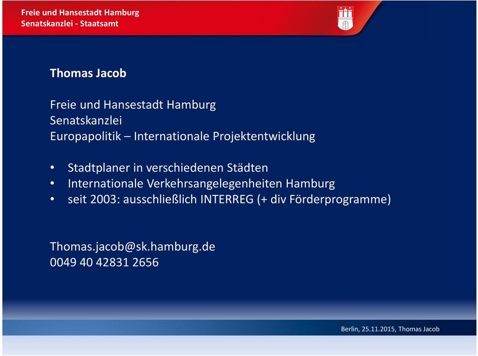 Städten Internationale Verkehrsangelegenheiten Hamburg seit 2003: ausschließlich INTERREG (+
