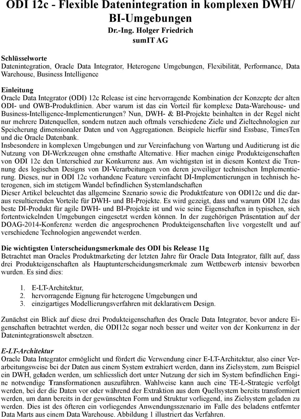 Integrator (ODI) 12c Release ist eine hervorragende Kombination der Konzepte der alten ODI- und OWB-Produktlinien.