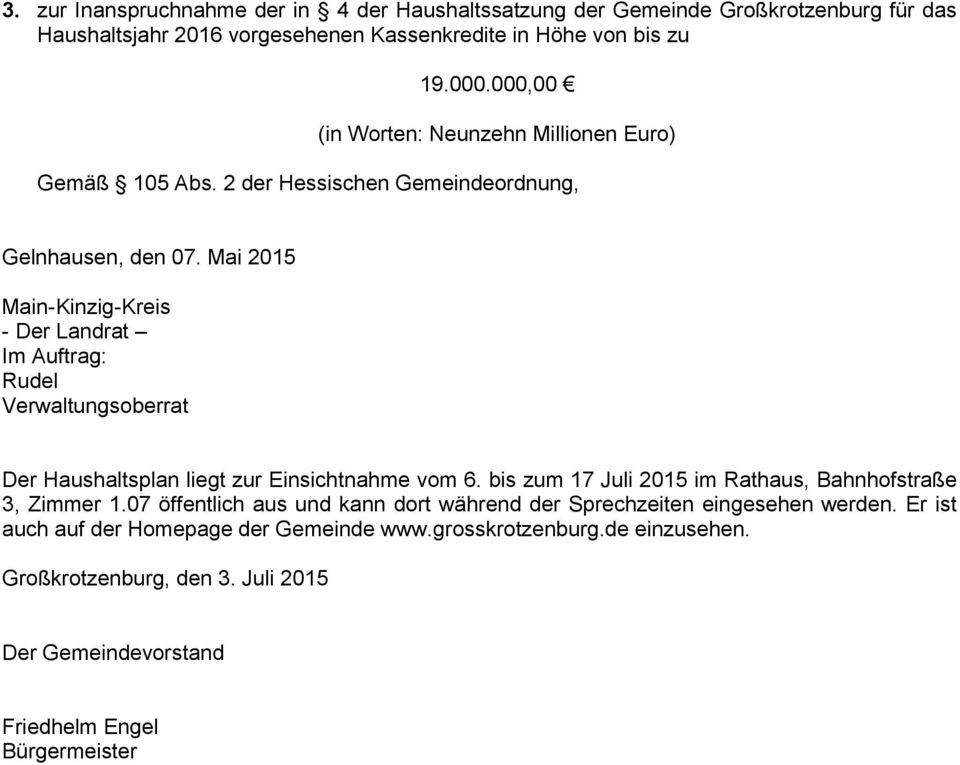 Mai 2015 Main-Kinzig-Kreis - Der Landrat Im Auftrag: Rudel Verwaltungsoberrat Der Haushaltsplan liegt zur Einsichtnahme vom 6.