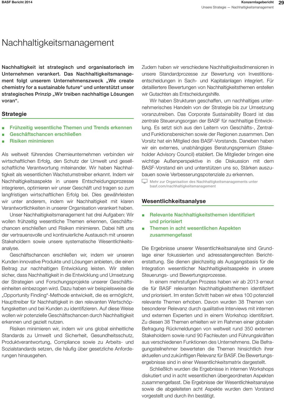 Strategie Frühzeitig wesentliche Themen und Trends erkennen Geschäfts chancen erschließen Risiken minimieren Als weltweit führendes Chemieunternehmen verbinden wir wirtschaft lichen Erfolg, den