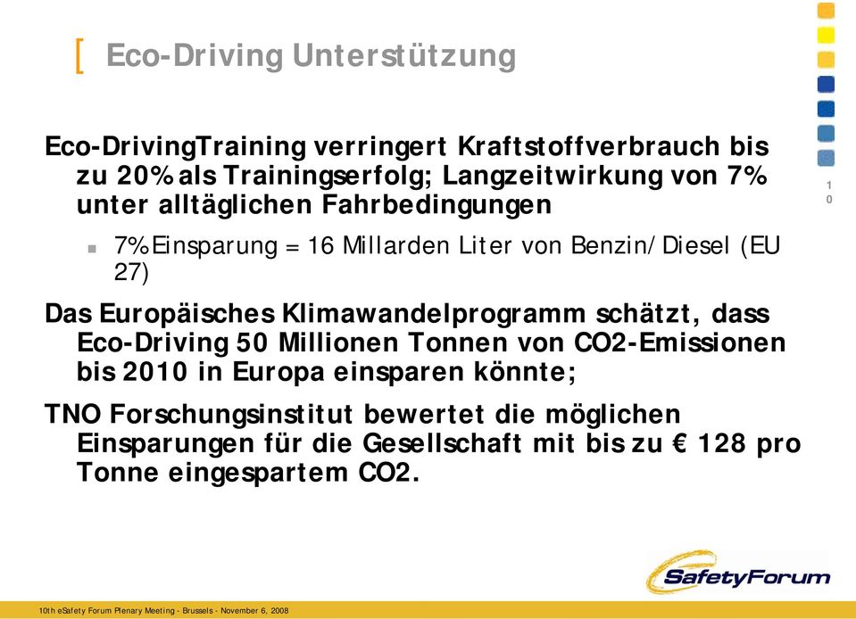 Europäisches Klimawandelprogramm schätzt, dass Eco-Driving 50 Millionen Tonnen von CO2-Emissionen bis 2010 in Europa