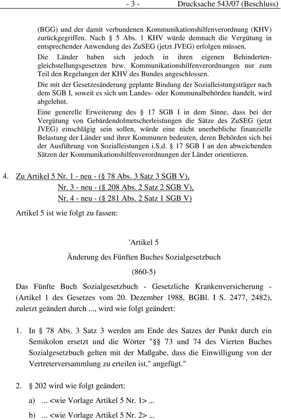 Kommunikationshilfenverordnungen nur zum Teil den Regelungen der KHV des Bundes angeschlossen.