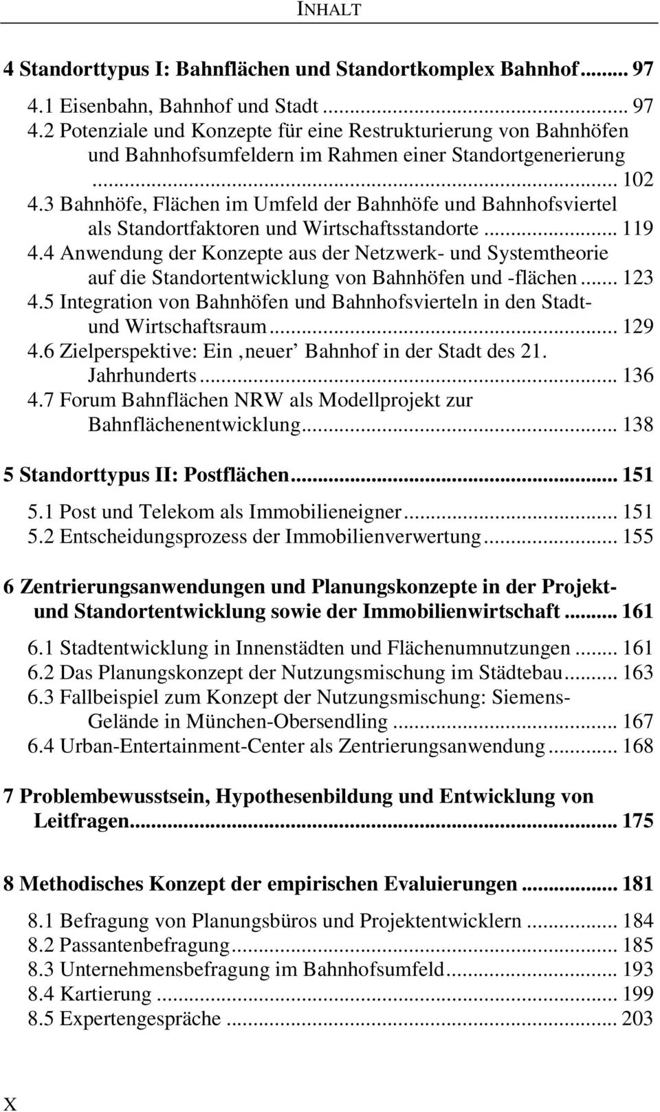 4 Anwendung der Konzepte aus der Netzwerk- und Systemtheorie auf die Standortentwicklung von Bahnhöfen und -flächen... 123 4.