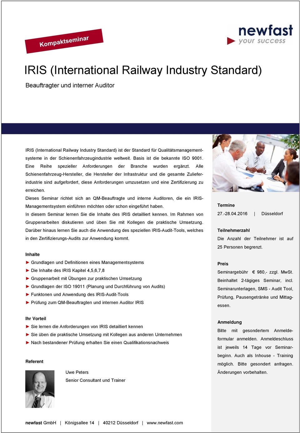 Alle Schienenfahrzeug-Hersteller, die Hersteller der Infrastruktur und die gesamte Zulieferindustrie sind aufgefordert, diese Anforderungen umzusetzen und eine Zertifizierung zu erreichen.