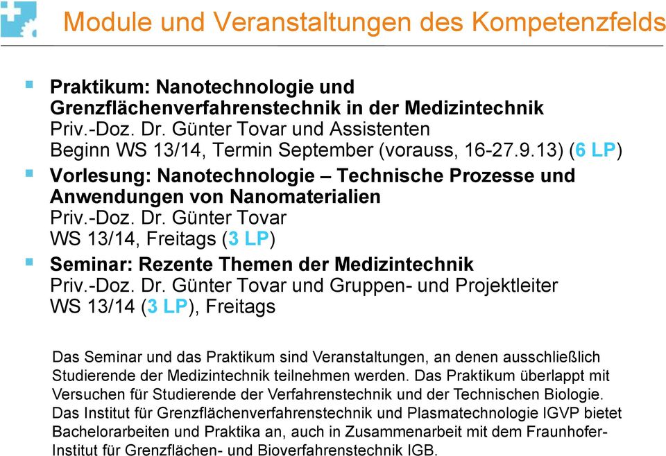 Günter Tovar WS 13/14, Freitags (3 LP) Seminar: Rezente Themen der Medizintechnik Priv.-Doz. Dr.